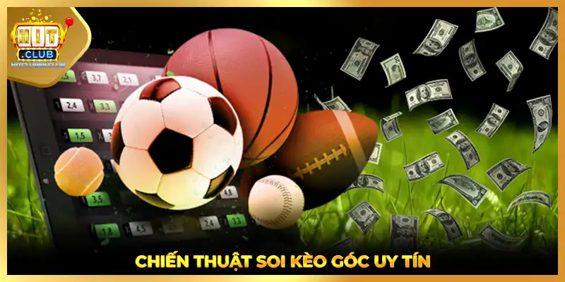 Chiến thuật soi kèo góc uy tín