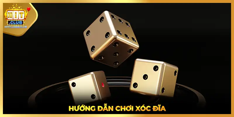 Hướng dẫn chơi xóc đĩa