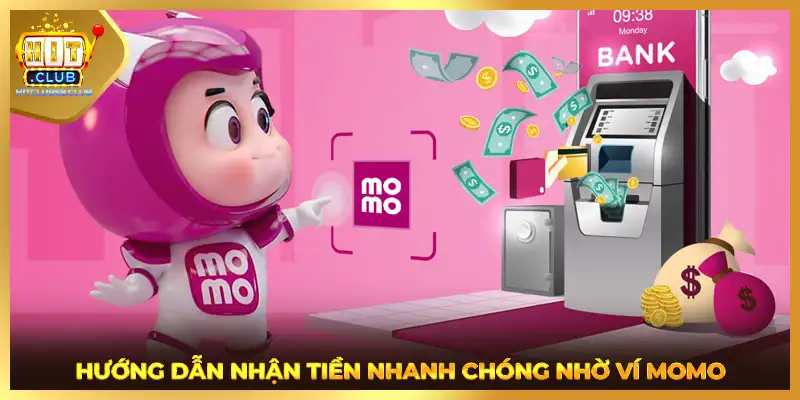 Hướng dẫn nhận tiền nhanh chóng nhờ ví Momo