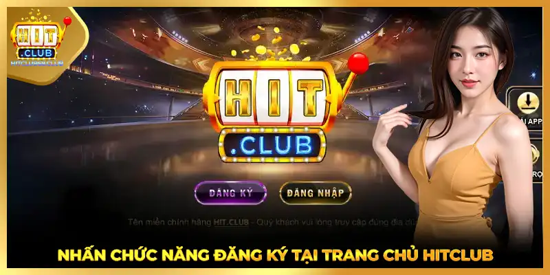 Nhấn chức năng đăng ký tại trang chủ HITCLUB