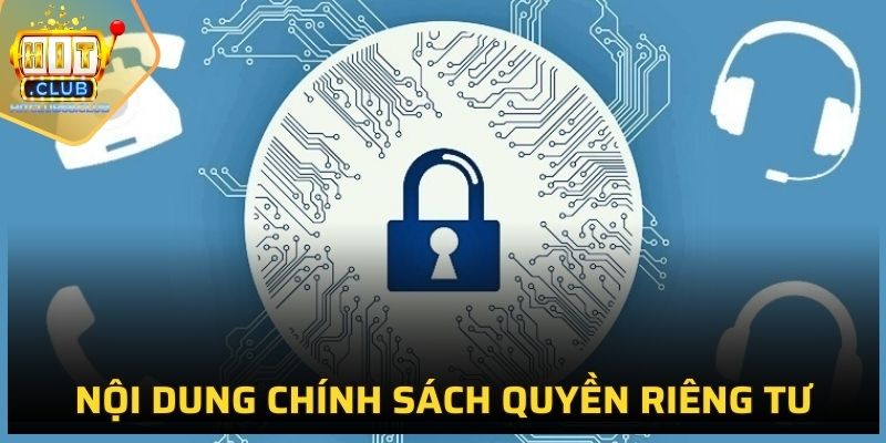 Nội dung chi tiết trong chính sách quyền riêng tư HITCLUB